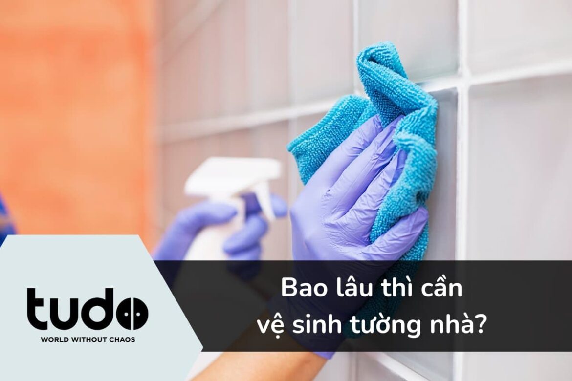 Bao lâu thì cần vệ sinh tường nhà