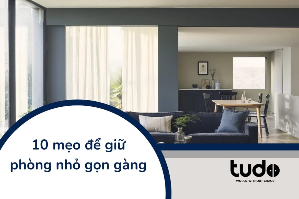 10 mẹo để giữ phòng nhỏ gọn gàng
